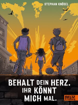 cover image of Behalt Dein Herz. Ihr könnt mich mal